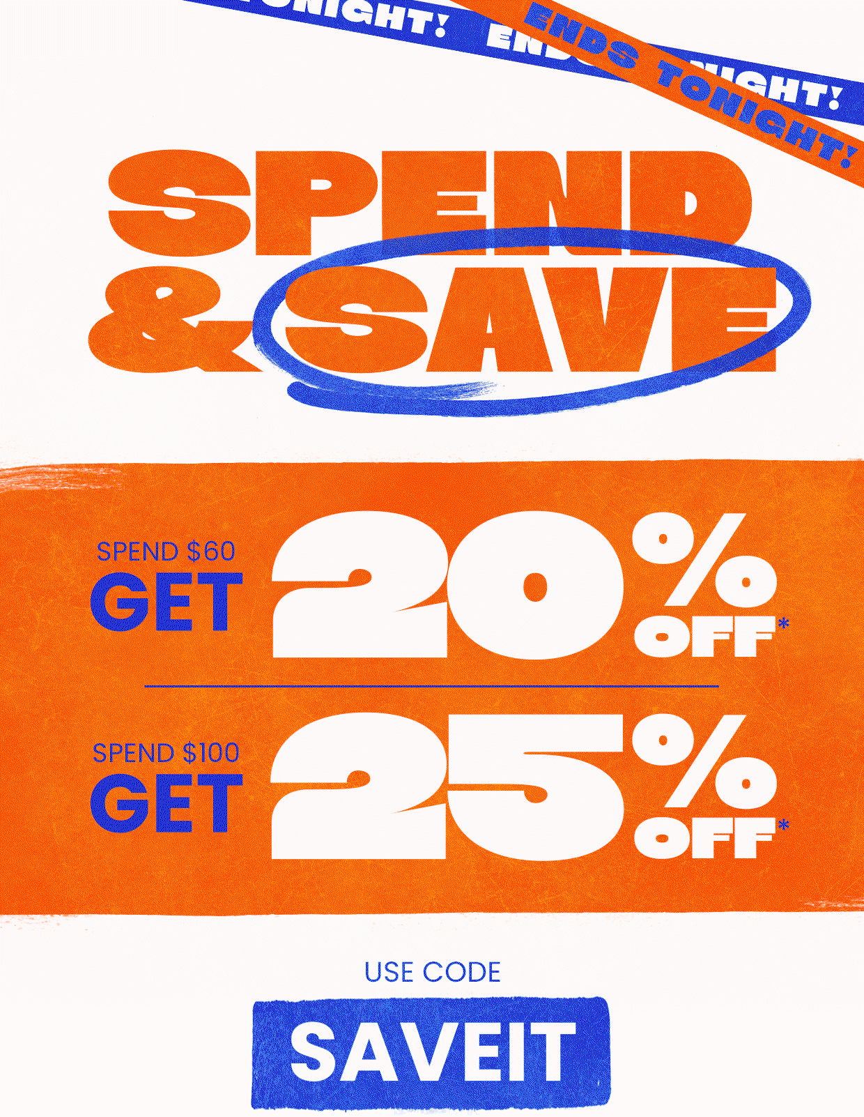 Spend & Save Ends Tonight!