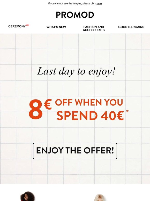 ⏳ Last day! 8€ reduction when you spend 40€