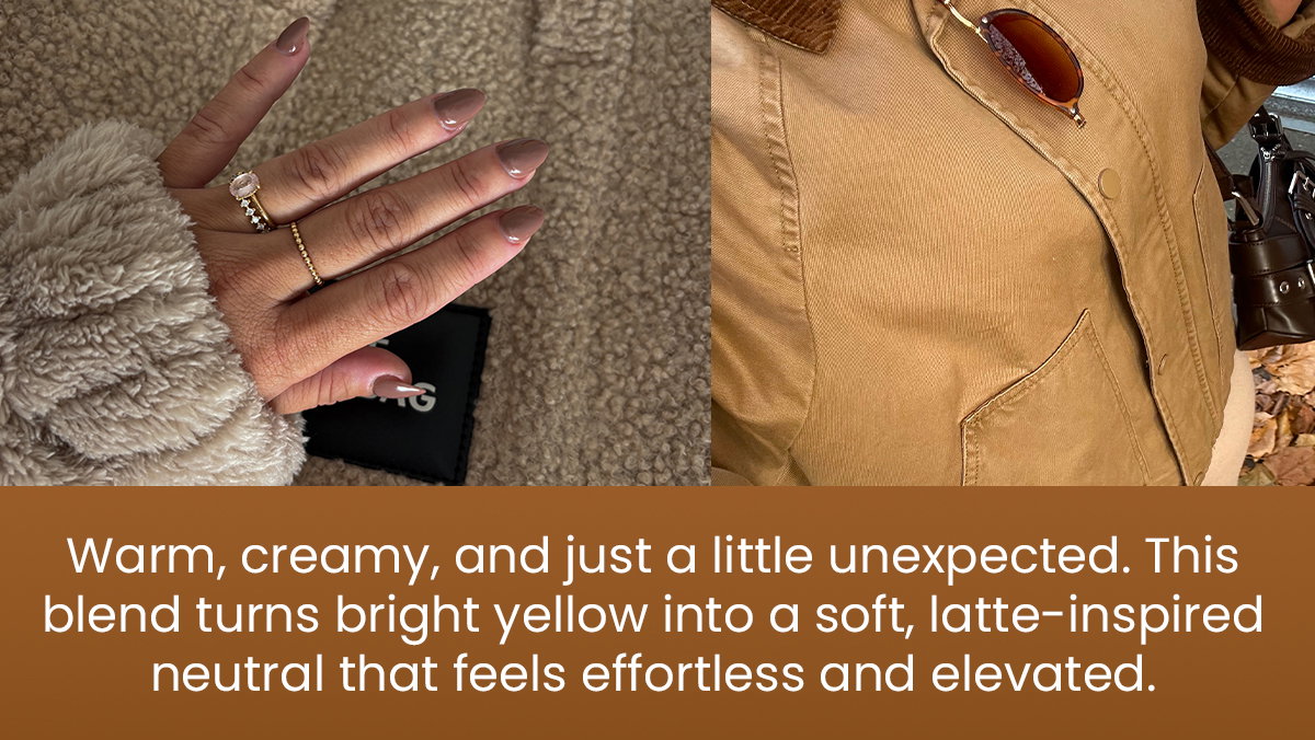 Warm, creamy, and just a little unexpected. This blend turns bright yellow into a soft, latte-inspired neutral that feels effortless and elevated.