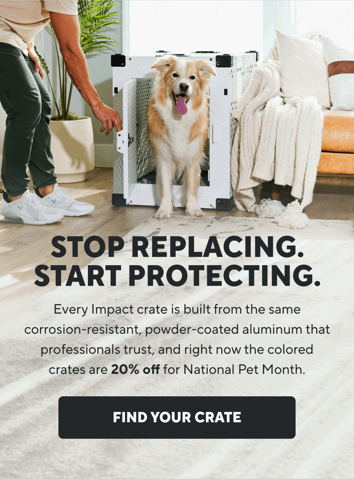 Stop Replacing. Start Protecting. | Find Your Crate