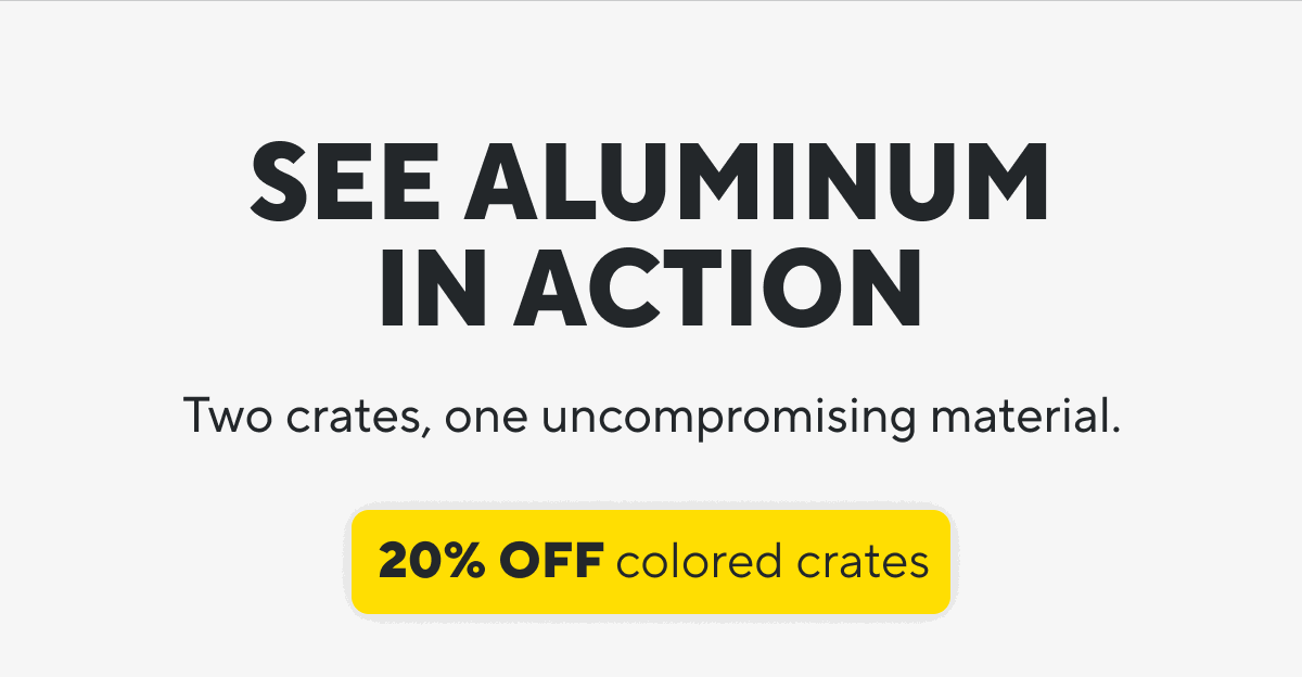 See Aluminum in Action | 20% OFF colored crates