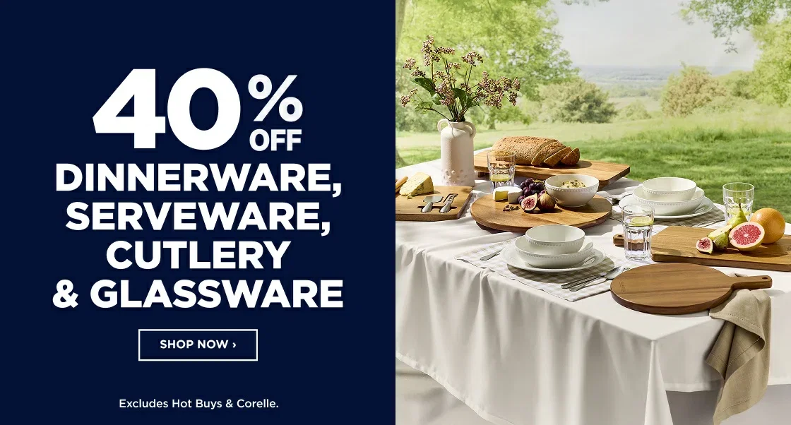 40% OFF DINNERWARE, SERVEWARE, CUTLERY & GLASSWARE