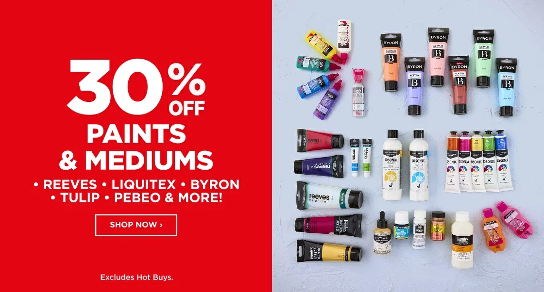 30% OFF PAINTS & MEDIUMS