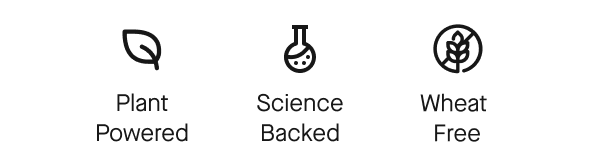 PLANT POWERED, SCIENCE BACKED, WHEAT FREE