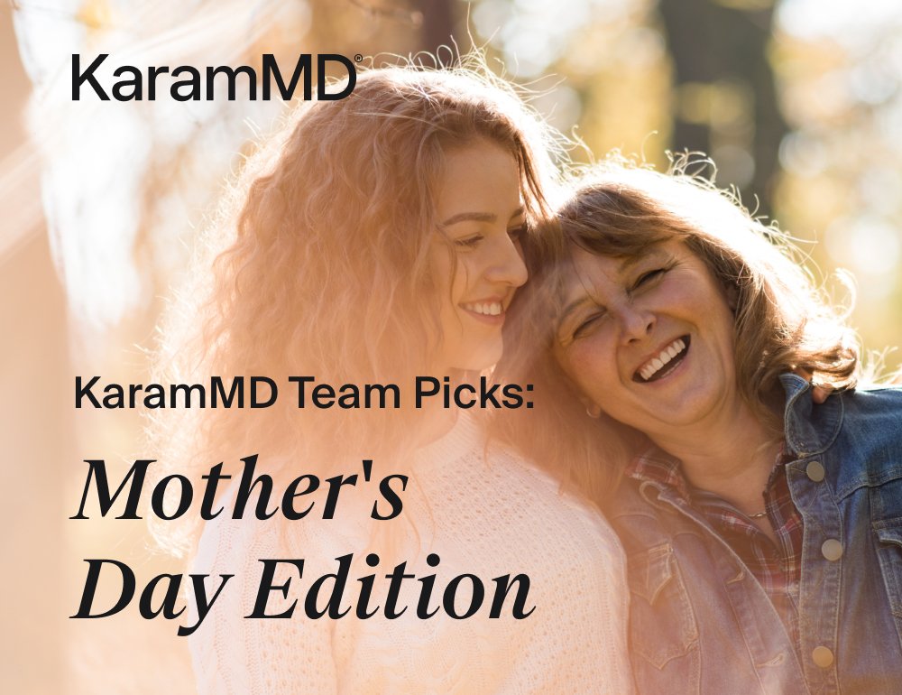 KaramMD Team Picks: Mother's Day Edition