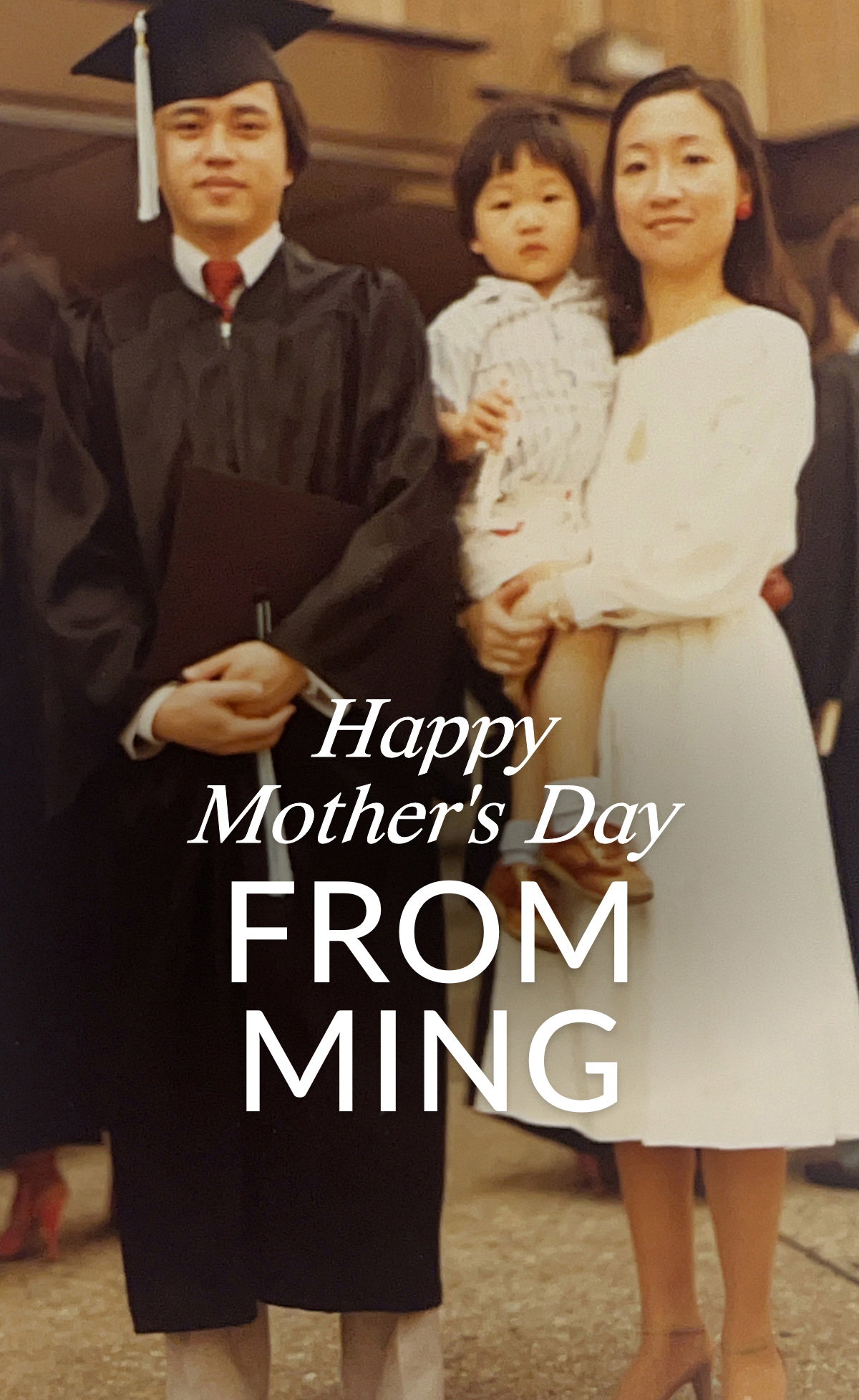 HAPPY MOTHER'S DAY FROM MING >>