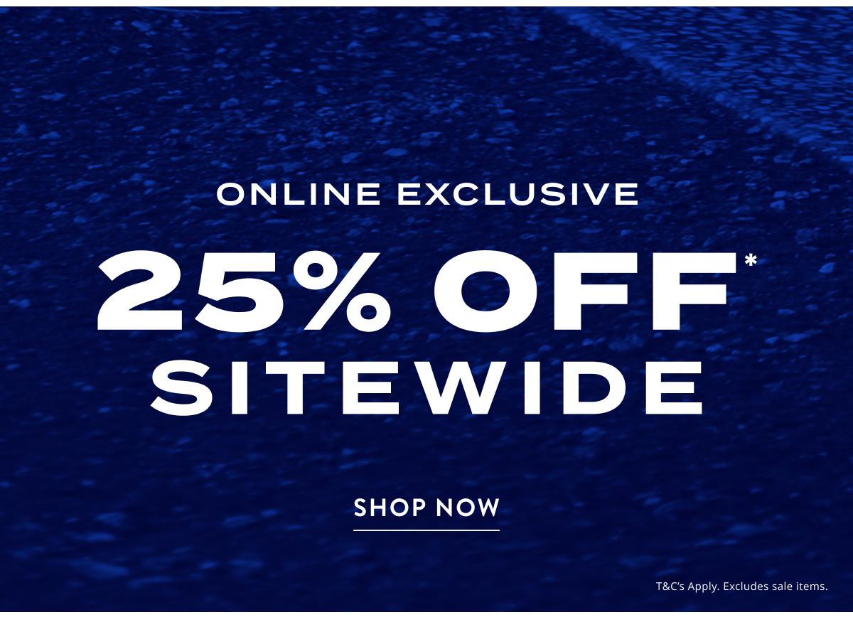25% Off Sitewide*