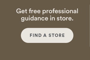 Get free professional guidance in store. Find a store.