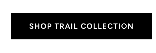 SHOP TRAIL COLLECTION