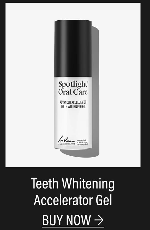 Teeth Whitening Accelerator Gel | BUY NOW →