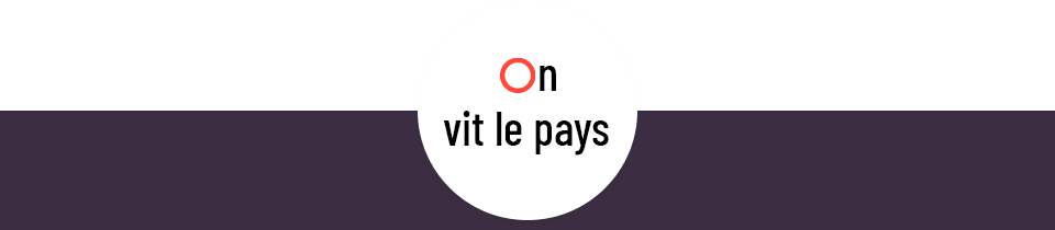 On vit le pays