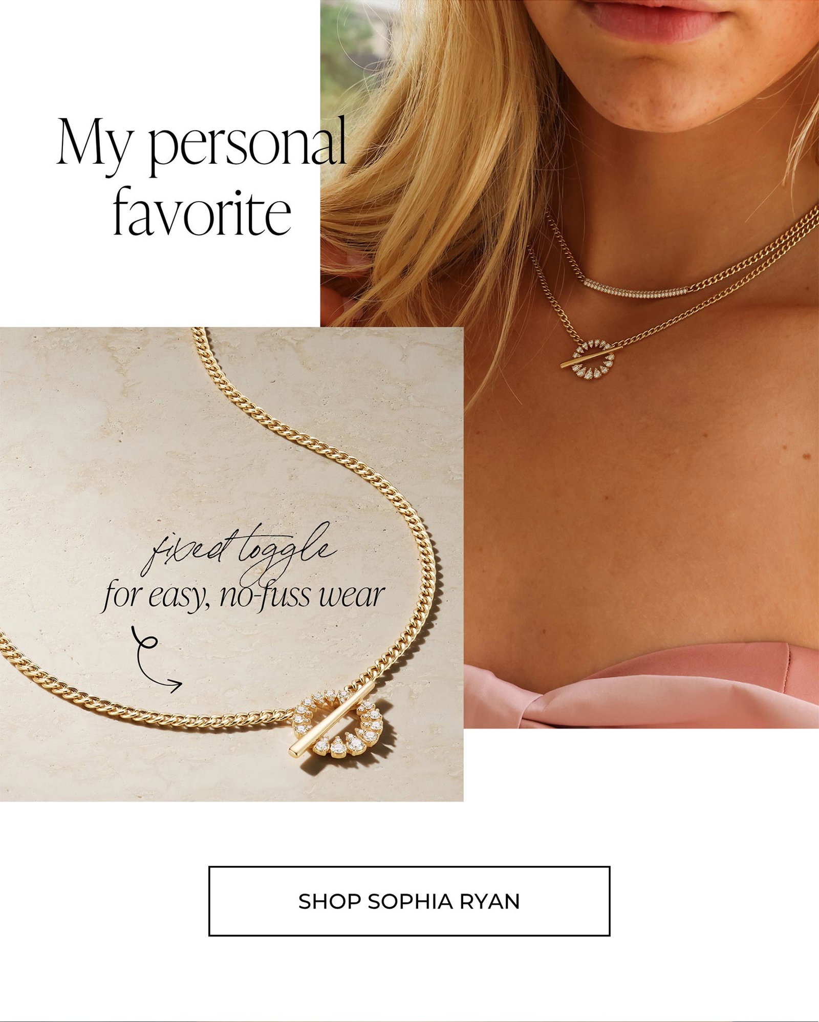 My personal favorite - fixed toggle for easy, no-fuss wear | SHOP SOPHIA RYAN