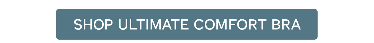 Shop Ultimate Comfort Bra