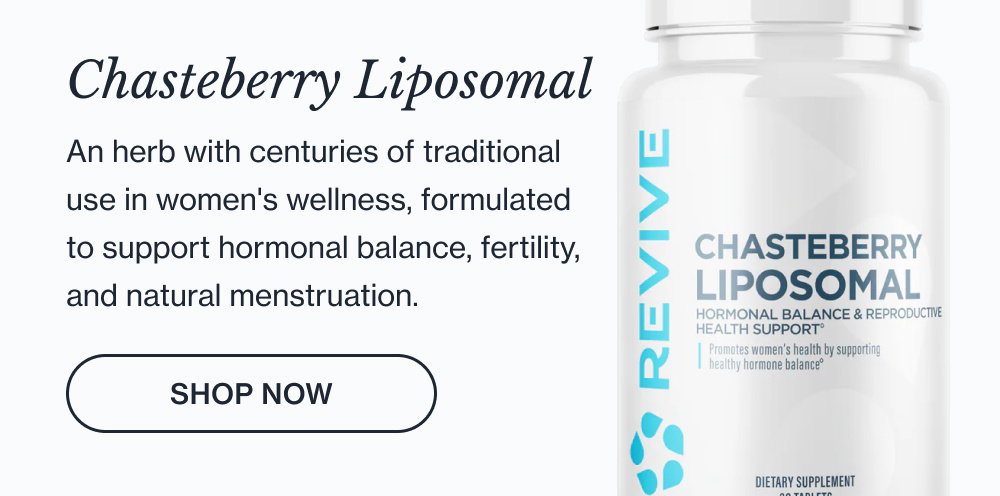 Recommended for Moms Women’s Health A comprehensive daily multivitamin formulated to support women's unique nutritional needs. Includes key vitamins and minerals, cranberry extract to support urinary tract health, and probiotics to support digestive health.* SHOP NOW Chasteberry Liposomal An herb with centuries of traditional use in women's wellness, formulated to support hormonal balance, fertility, and natural menstruation. SHOP NOW Sleep A non-habit-forming blend of Magnesium, Inositol, Glycine, and L-Theanine designed to support natural sleep quality and nighttime restfulness, without the grogginess associated with melatonin.* SHOP NOW