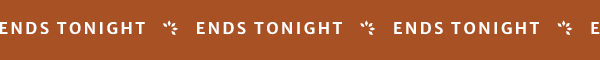 Ends tonight