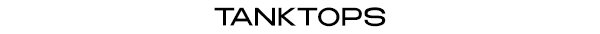 TANKTOPS