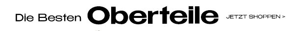 DIE BESTEN OBERTEILE