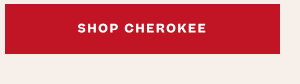SHOP CHEROKEE