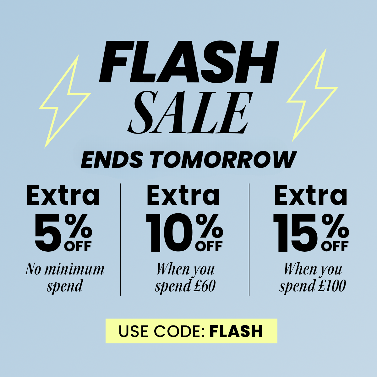 Flash Sale - Up to Extra 15% Off When You Spend £100 | Use code: FLASH