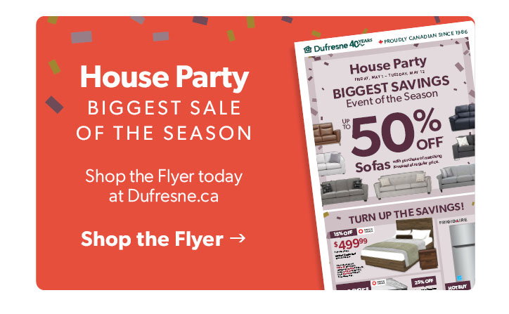 House Party. Biggest Savings Event of the Season. Click to shop the Flyer