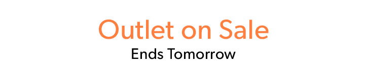 Outlet on Sale. Ends Tomorrow 