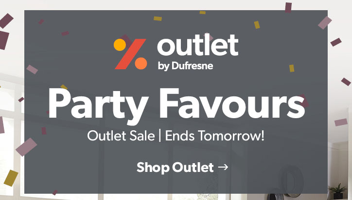 Outlet by Dufresne. Party Favours. Outlet Sale. Ends Tomorrow! Click to shop Outlet