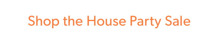 Shop the House Party Sale