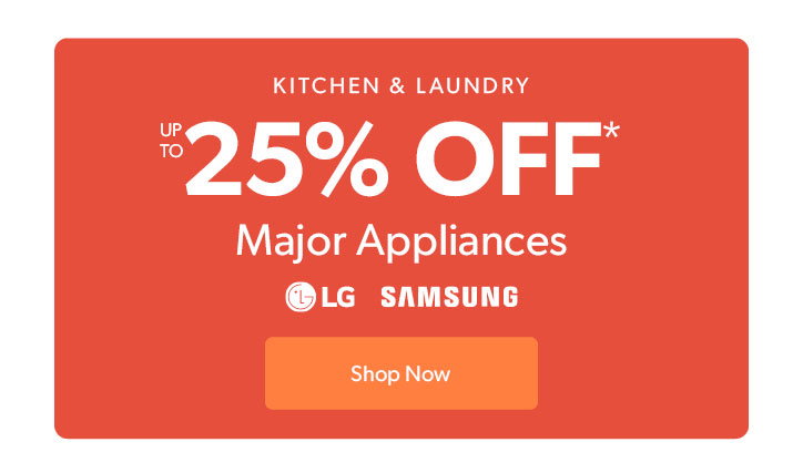 Kitchen and Laundry. Up to 25 percent off. Major Appliances. Click to shop now