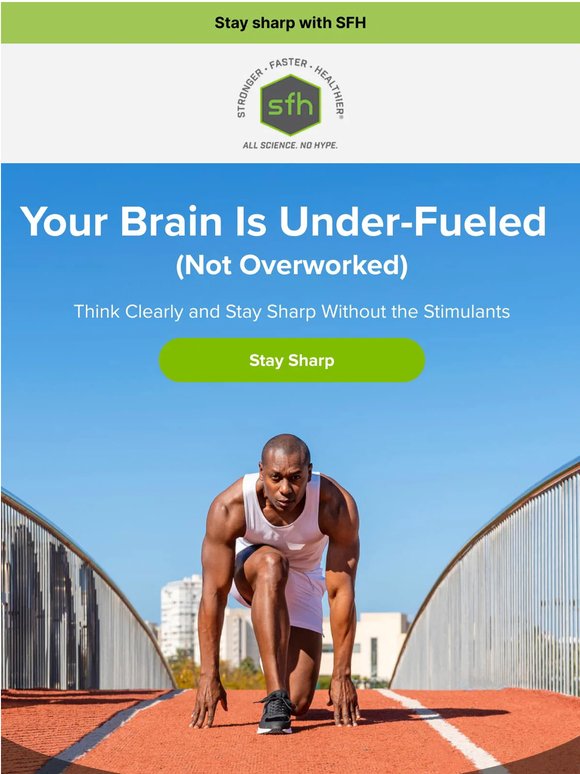 You're Not Tired. Your Brain Needs Fuel.