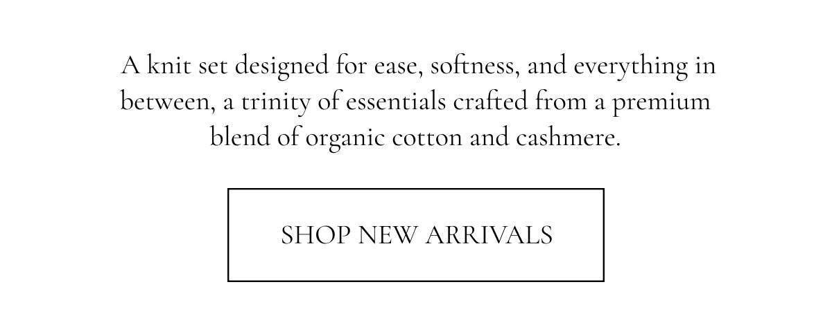 SHOP NEW ARRIVALS