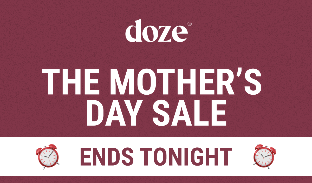 The Mother's Day Sale Ends Tonight