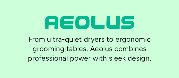 Aeolus dryers, grooming tables and baths