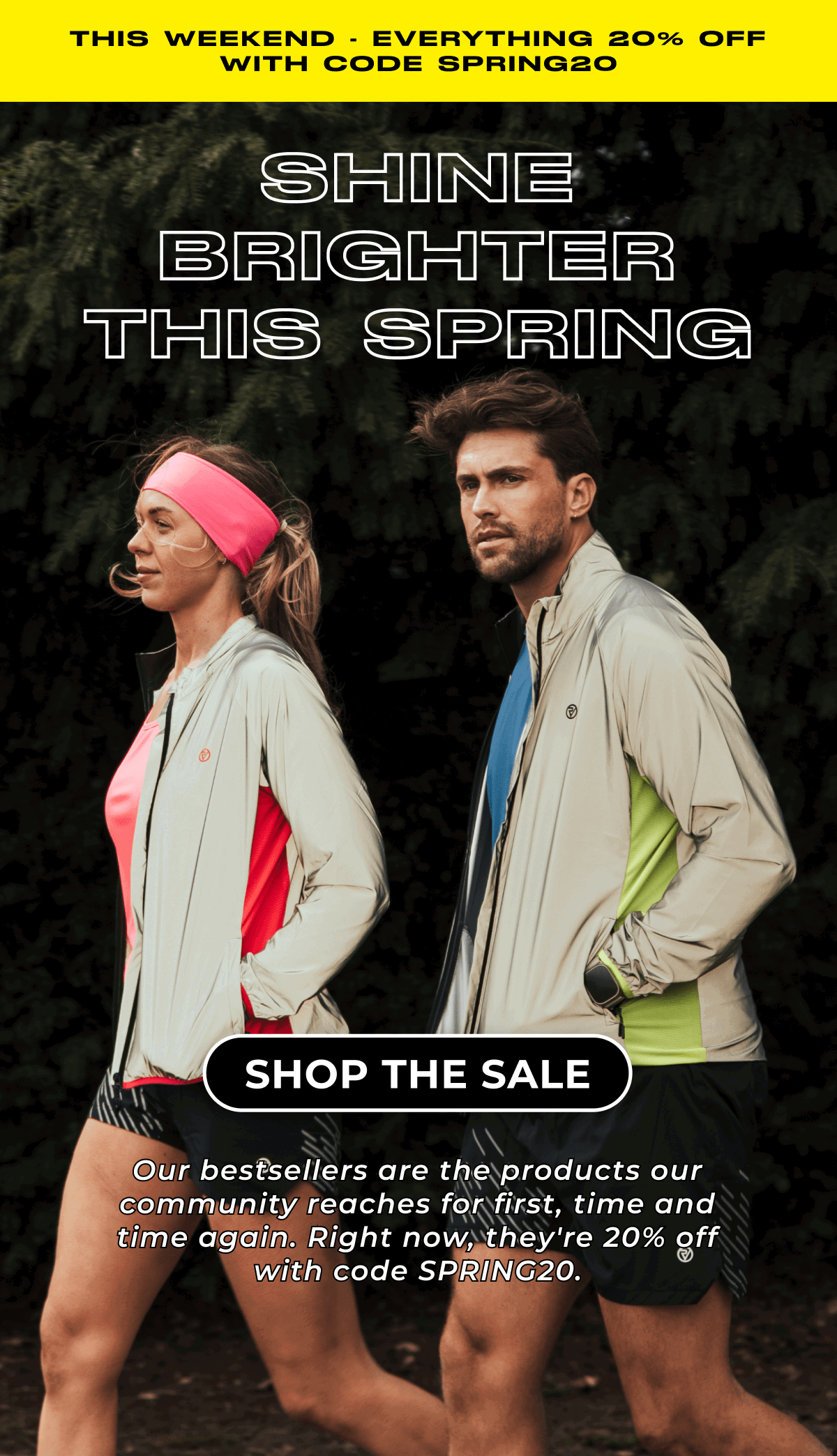 Shine Brighter this Spring with code SPRING20