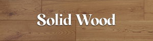 Solid Wood