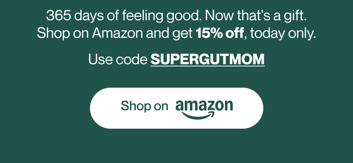 Use code SUPERGUTMOM on Amazon for 15% OFF SITEWIDE