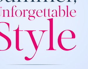 Unforgettable Summer, Unforgettable Style