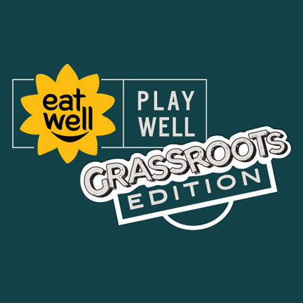 Eat Well Play Well Grassroots Edition