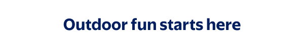 Outdoor fun starts here