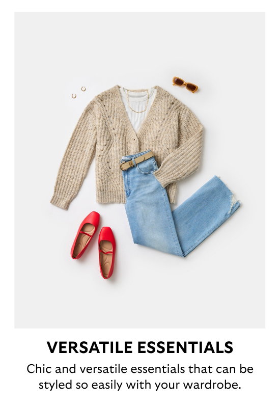 VERSATILE ESSENTIALS. Chic and versatile essentials that can be styled so easily with your wardrobe.