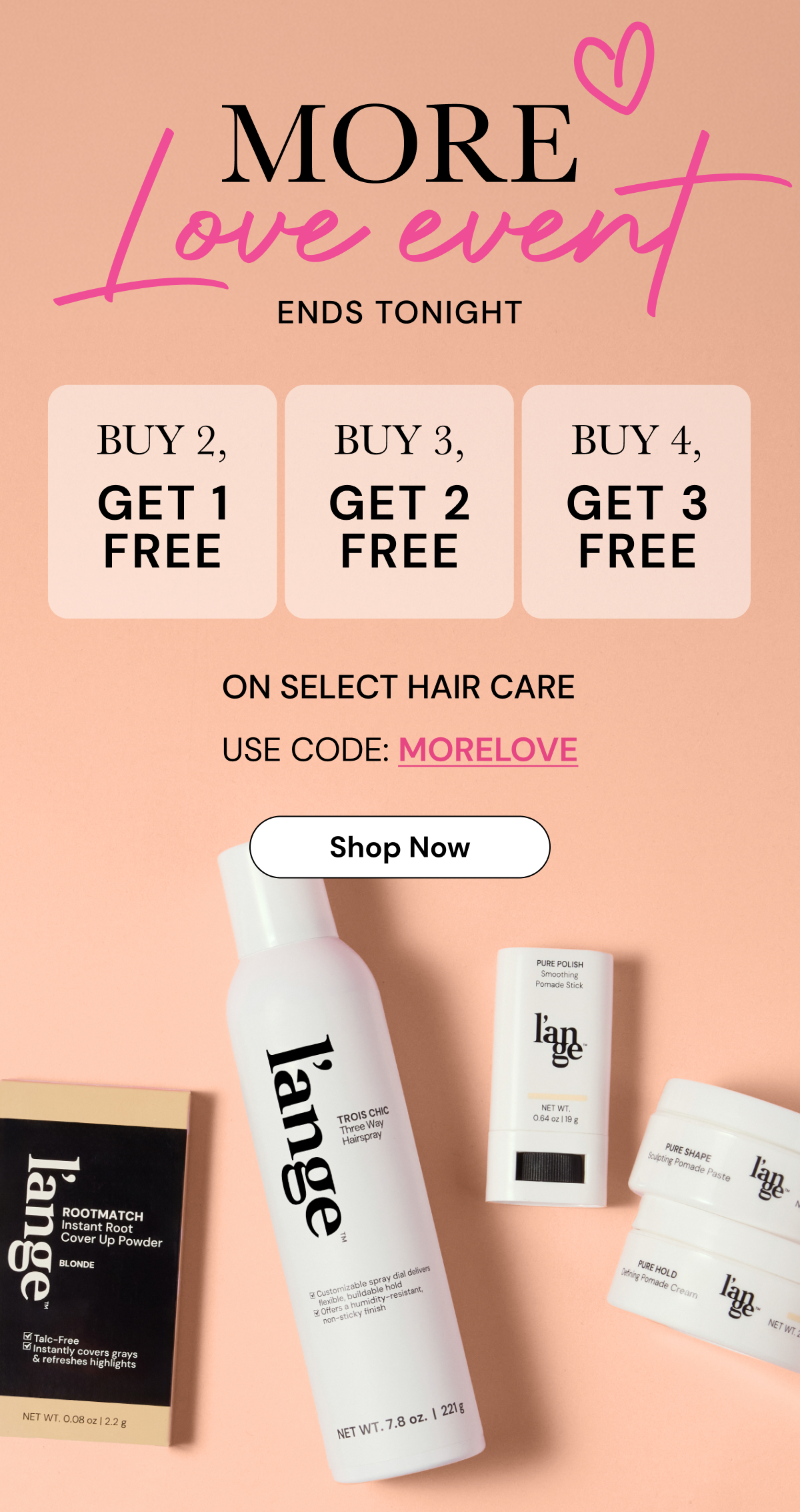 Shop the More Love Event - up to 3 free select hair care with code MORELOVE