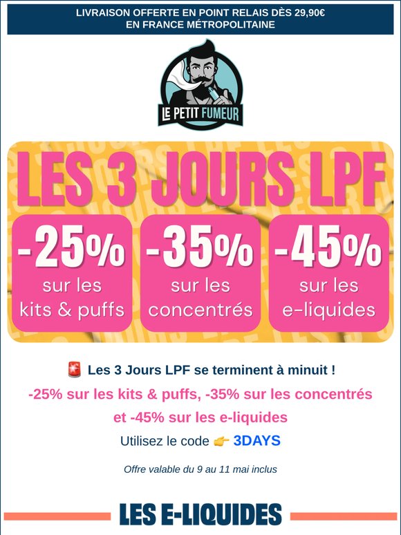 -45% e-liquides, -35% concentrés, -25% kits & puffs 🔥