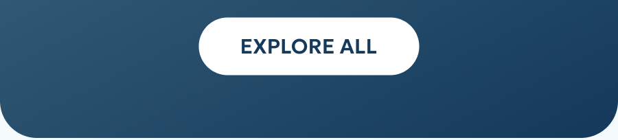 EXPLORE ALL