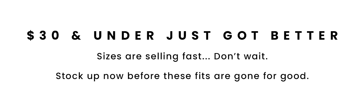 Shop $30 Under Styles