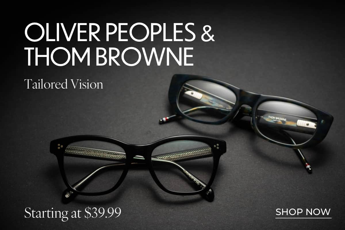 SHOP OLIVER PEOPLES & THOM BROWNE DEALS*