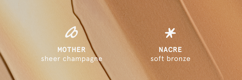 Available in two tones - sheer champagne or soft bronze