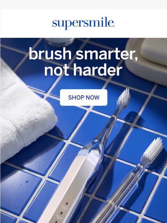 brush smarter, not harder