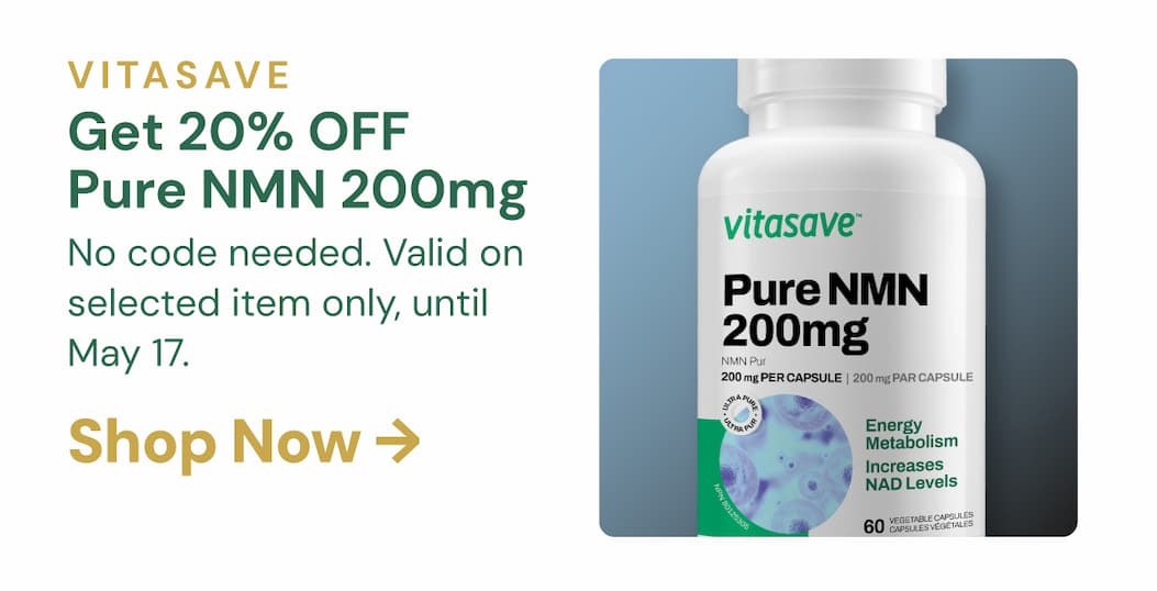 VITASAVE Get 20% OFF NMN 200mg No code needed. Valid on selected item only, until May 17.