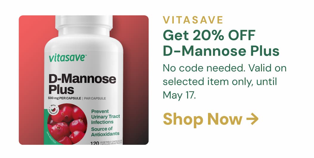VITASAVE Get 20% OFF D-Mannose Plus No code needed. Valid on selected item only, until May 17.