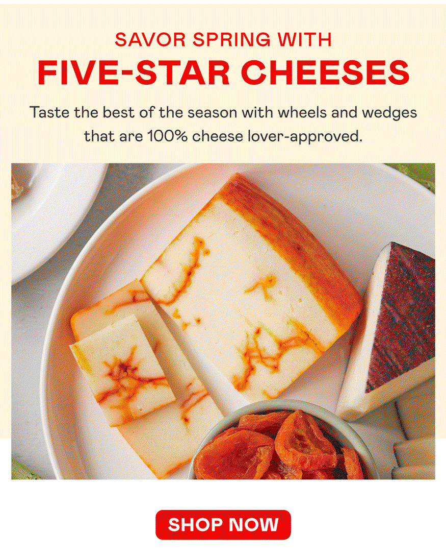 Savor Spring with Five-Star Cheeses