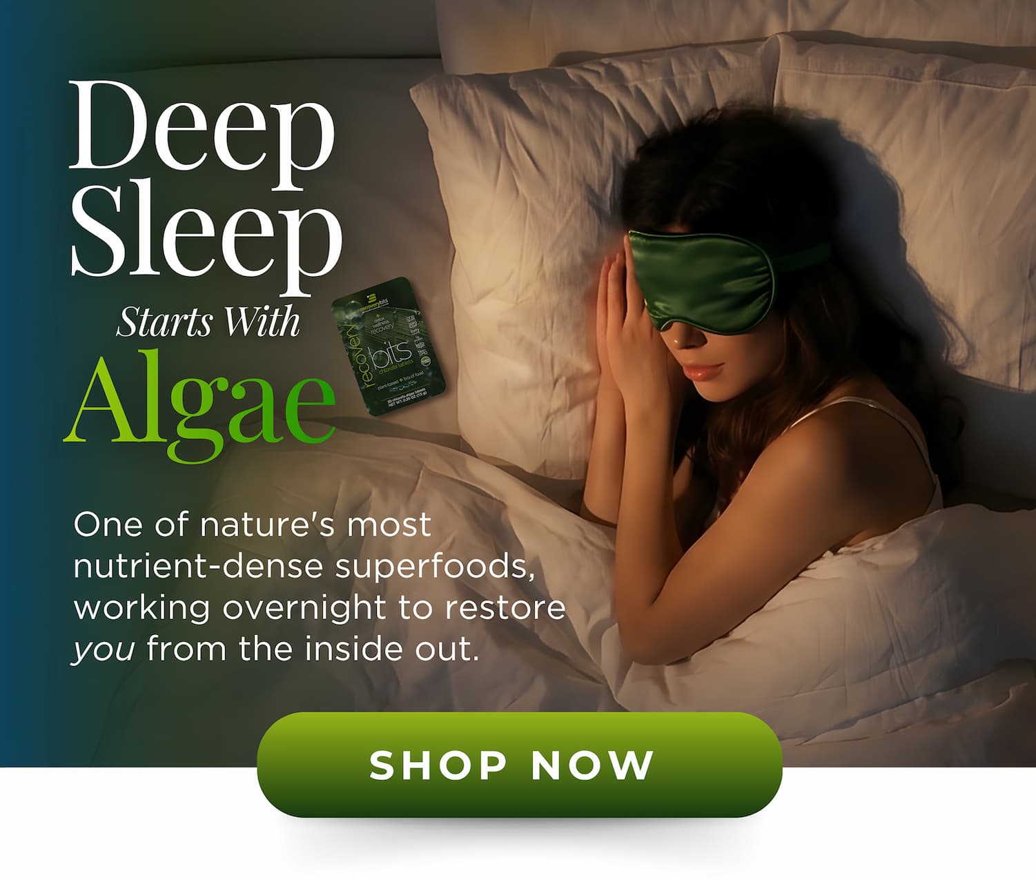 Deep Sleep Starts With Algae. One of Nature's most nutrient-dense superfoods, working overnight to restore you from the inside out.